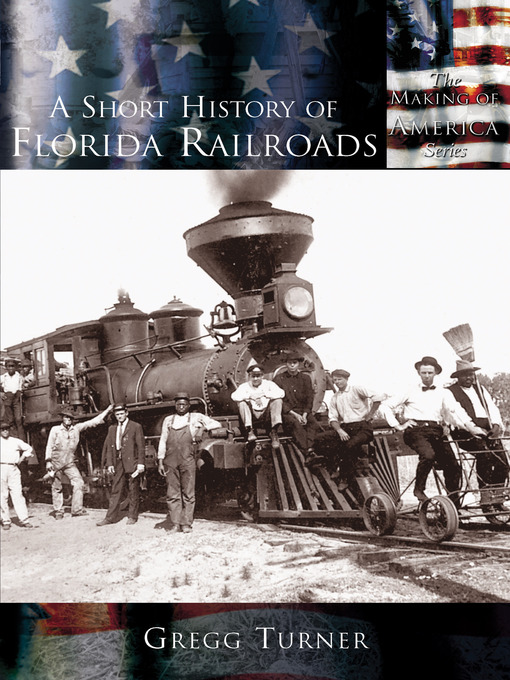 Title details for A Short History of Florida Railroads by Gregg Turner - Available